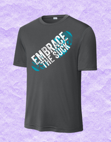 Embrace the Suck Sportwicking Tee